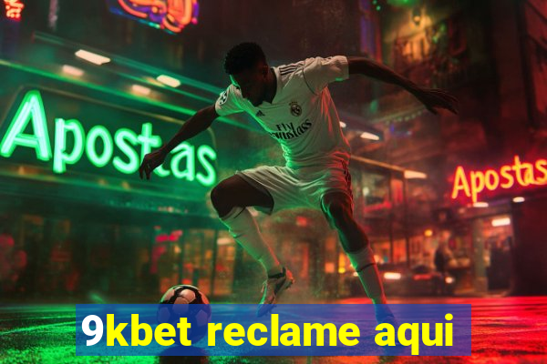 9kbet reclame aqui